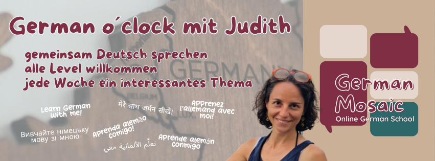 German o'clock mit Judith — gemeinsam Deutsch sprechen, alle Level willkommen, jede Woche ein interessantes Thema